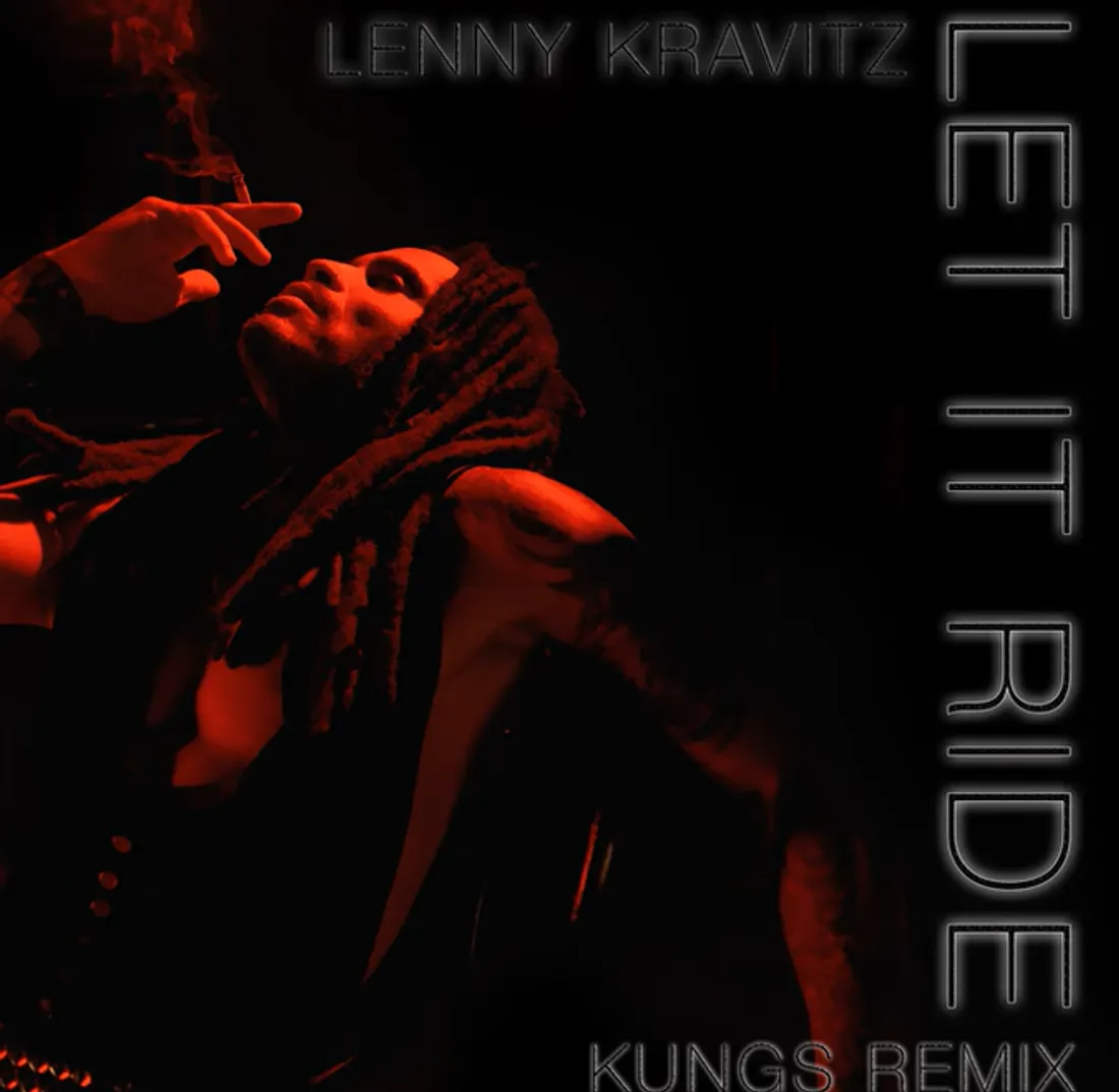 Lenny Kravitz - Let It Ride (Kungs Remix)
