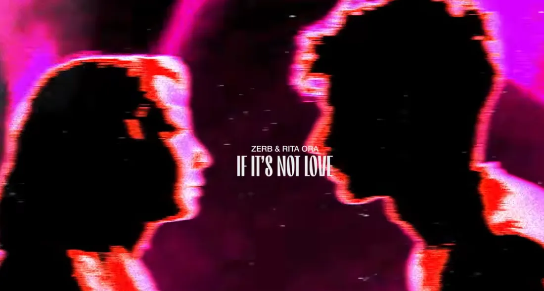 Zerb, Rita Ora - If It’s Not Love 
