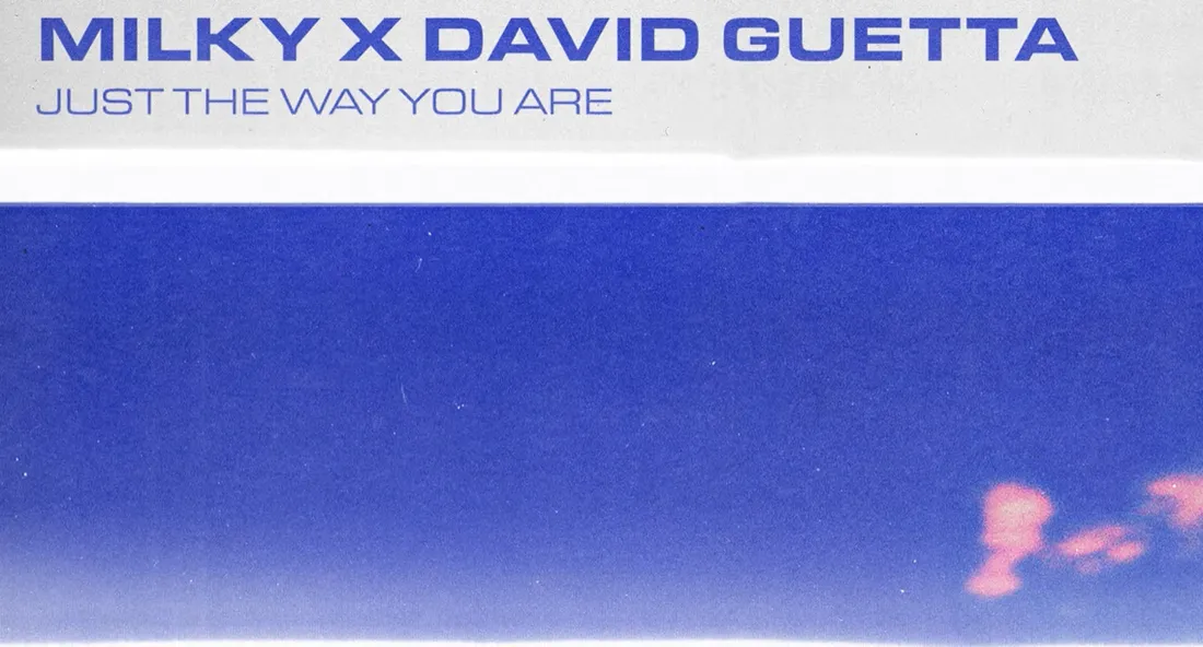 Milky x David Guetta - Just The Way You Are 