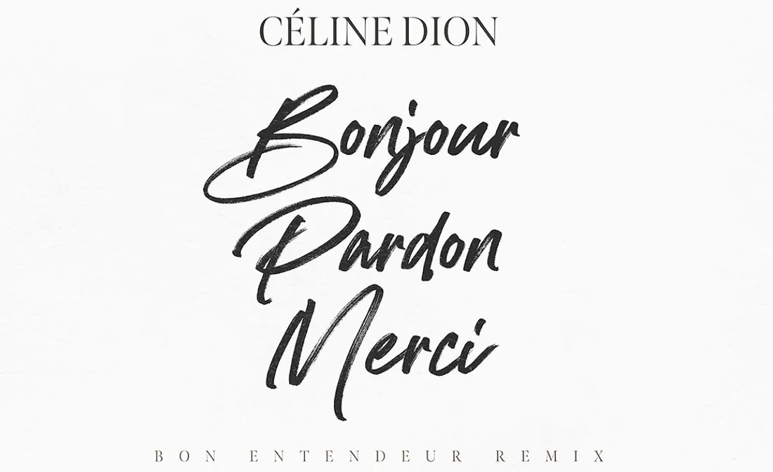  Céline Dion, Bon Entendeur - Bonjour, Pardon, Merci (Bon Entendeur Remix)