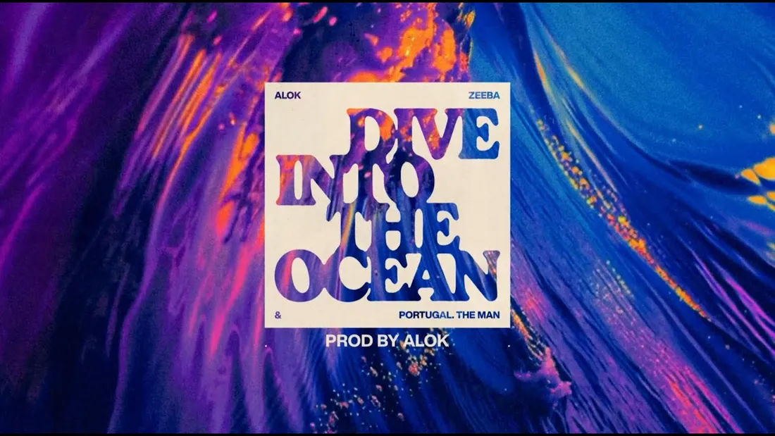 Alok, Zeeba & Portugal. The Man - Dive Into The Ocean 