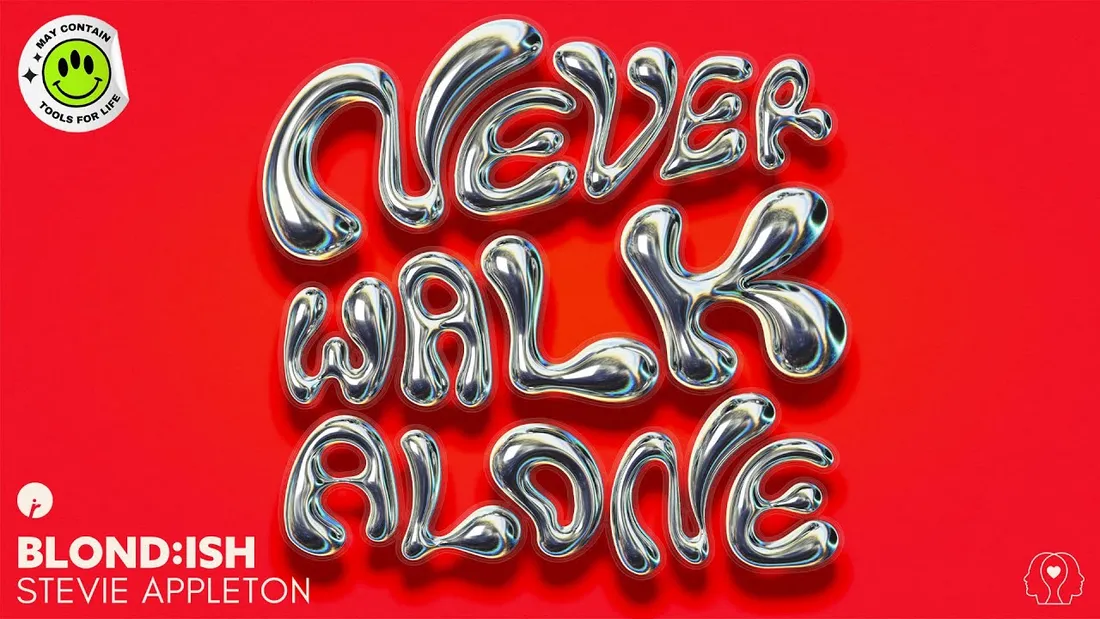 BLOND:ISH & Stevie Appleton - Never Walk Alone
