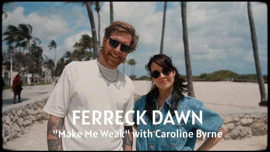 Ferreck Dawn - Make Me Weak ft. Caroline Byrne