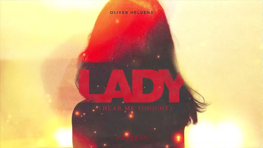 Oliver Heldens - Lady (Hear Me Tonight) 