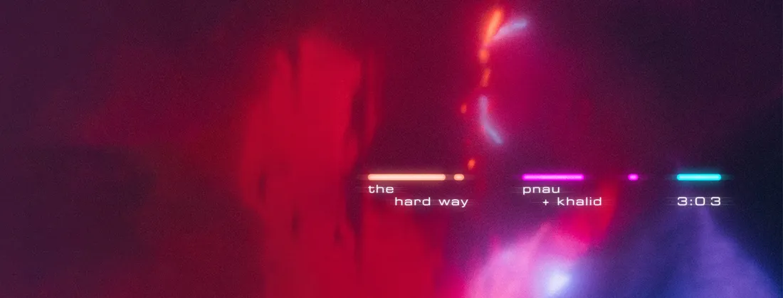 Pnau & Khalid - The Hard Way