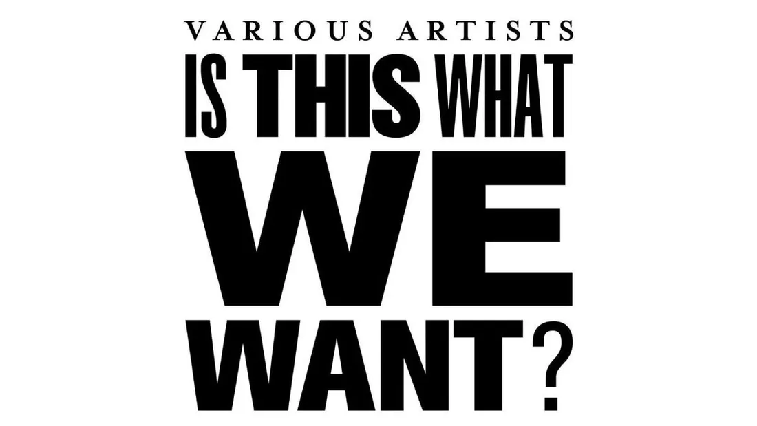 1000 artiste britanniques posent la question "Is This What We Want ?"