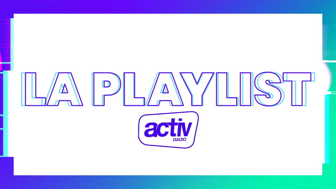 La Playlist ACTIV