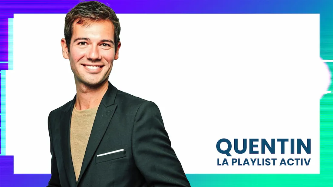 La Playlist ACTIV avec Quentin