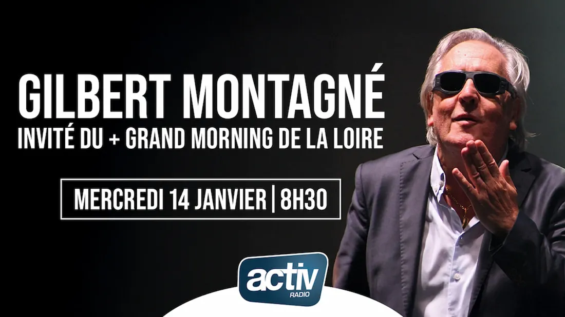 GILBERT MONTAGNÉ invité du + GRAND MORNING DE LA LOIRE