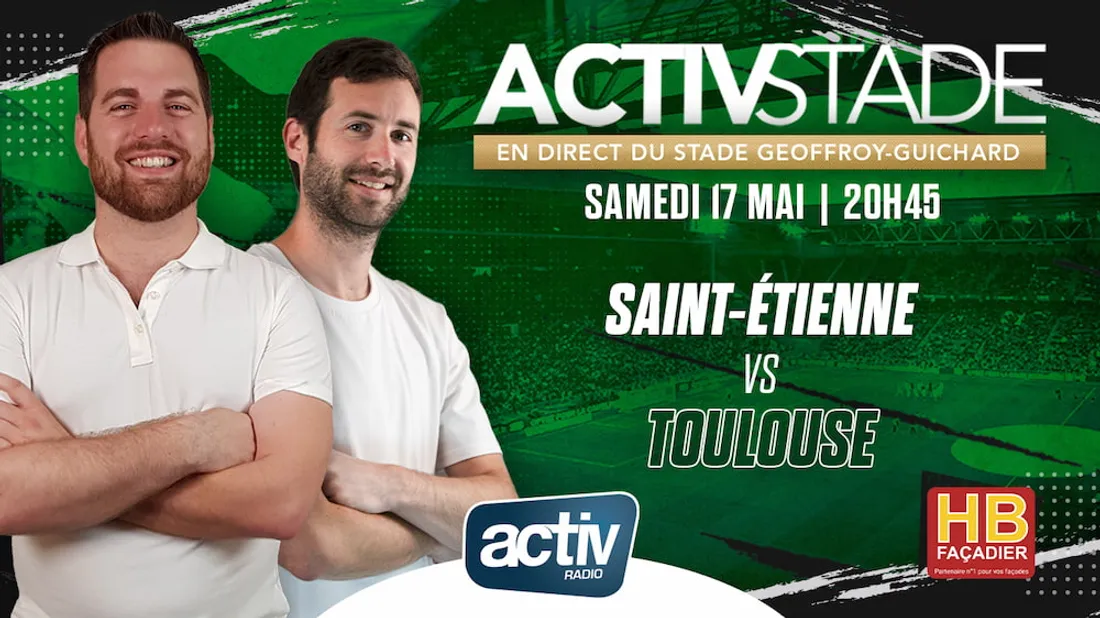 ACTIV en direct du stade GEOFFROY-GUICHARD pour le match ASSE / TOULOUSE FC