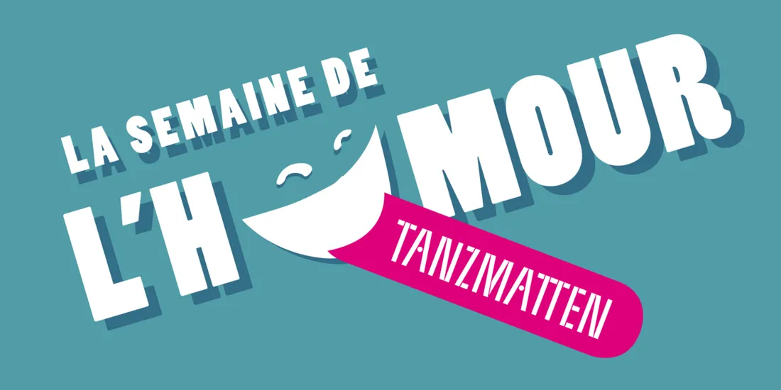 Semaine de l'humour aux Tanzmatten