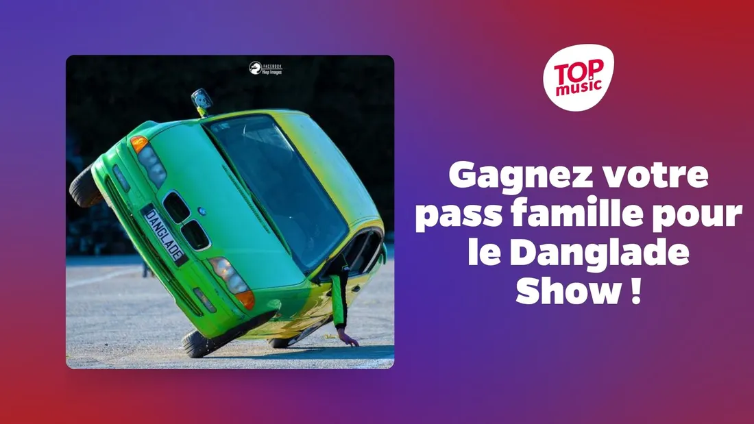 Gagnez votre pass famille pour le Danglade Show !