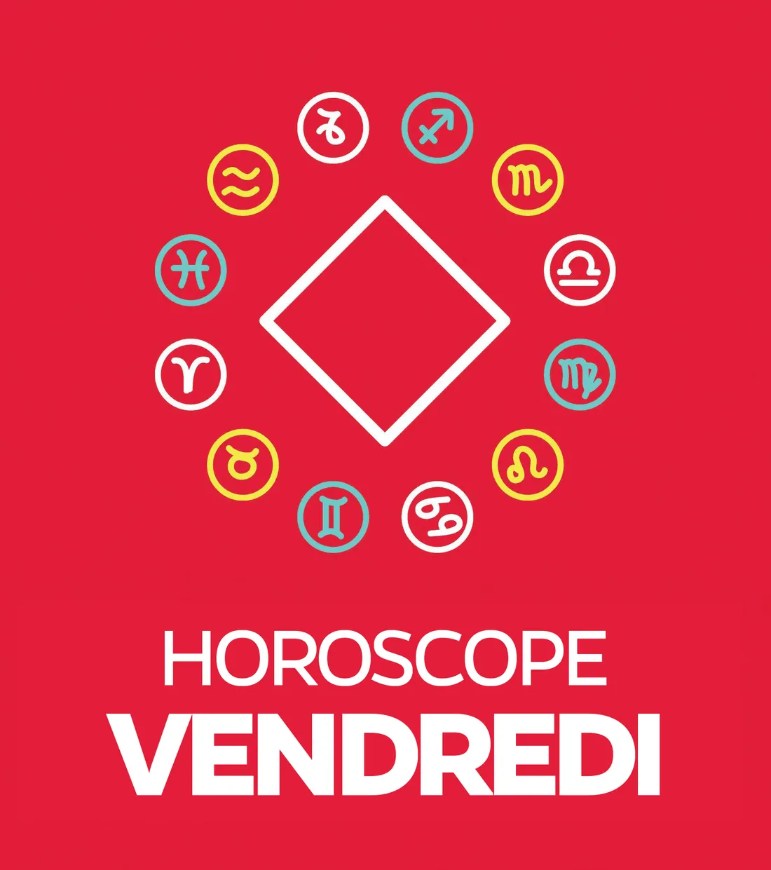 Vendredi Horoscope