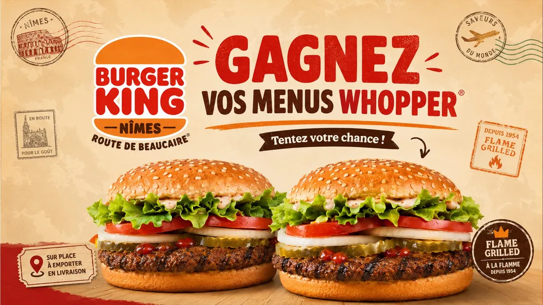Gagnez vos menus Whopper of the World avec Burger King Nîmes