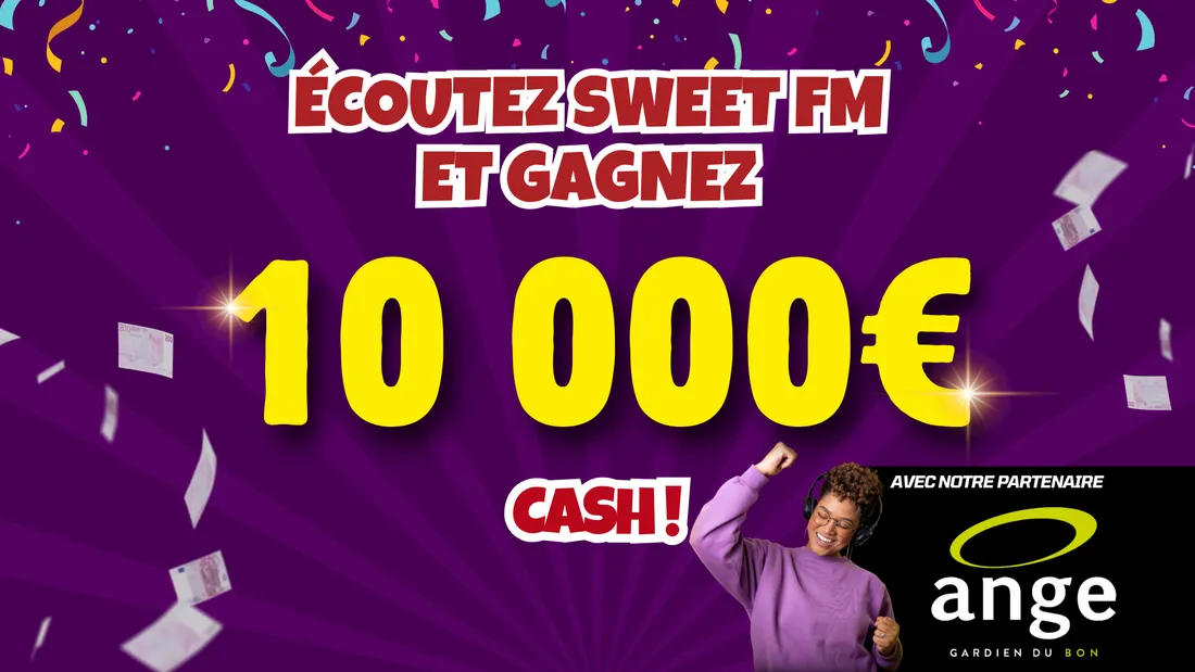 Jusqu'au 21 novembre grâce à Sweet FM et votre boulangerie Ange, repartez avec 10 000 euros cash !