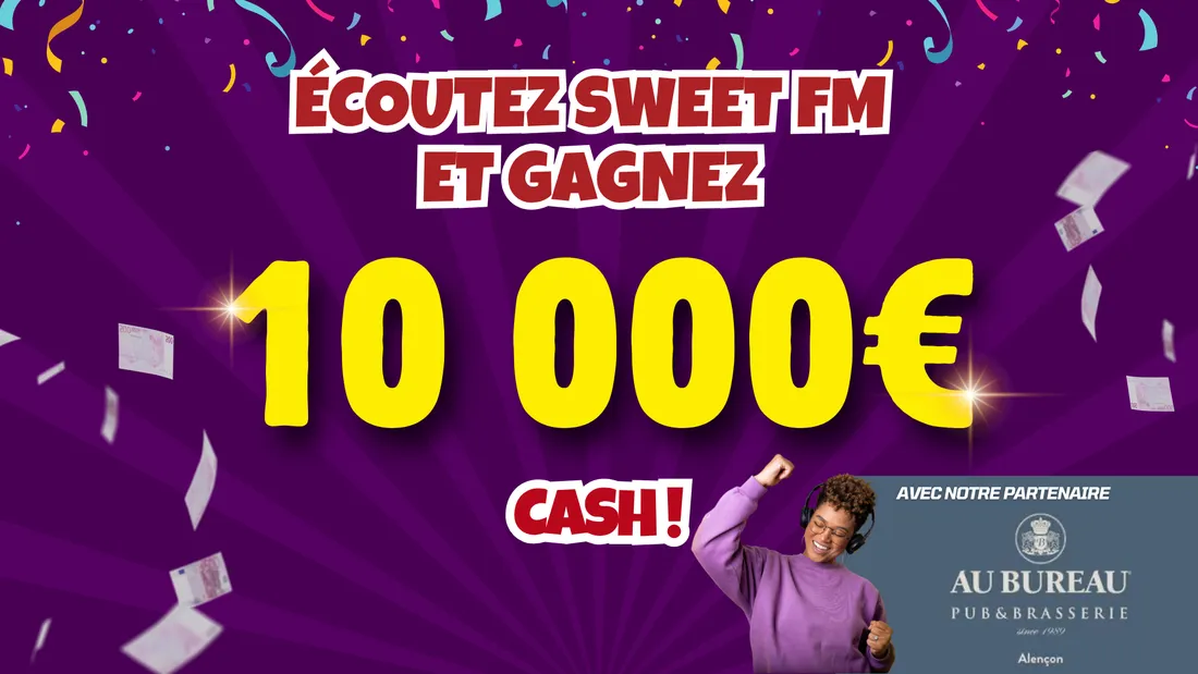 Jusqu'au 21 novembre grâce à Sweet FM et Au Bureau à Alençon, repartez avec 10 000 euros cash !