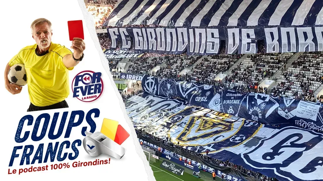 Coups Francs, le podcast 100% Girondins de Bordeaux