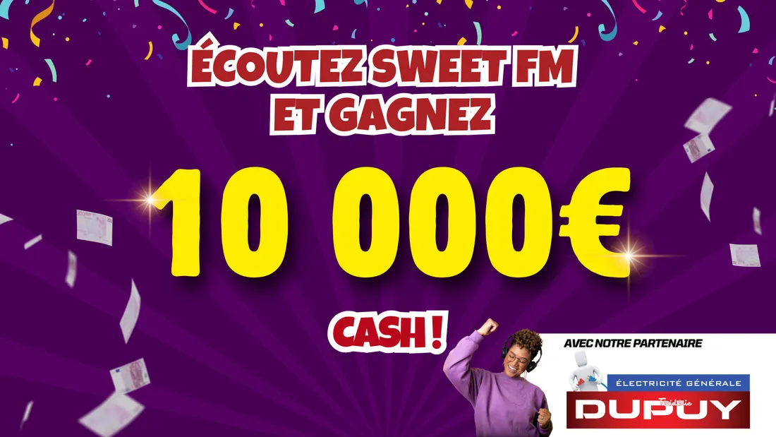 Jusqu'au 21 novembre grâce à Sweet FM et Frédéric Dupuy, repartez avec 10 000 euros cash.