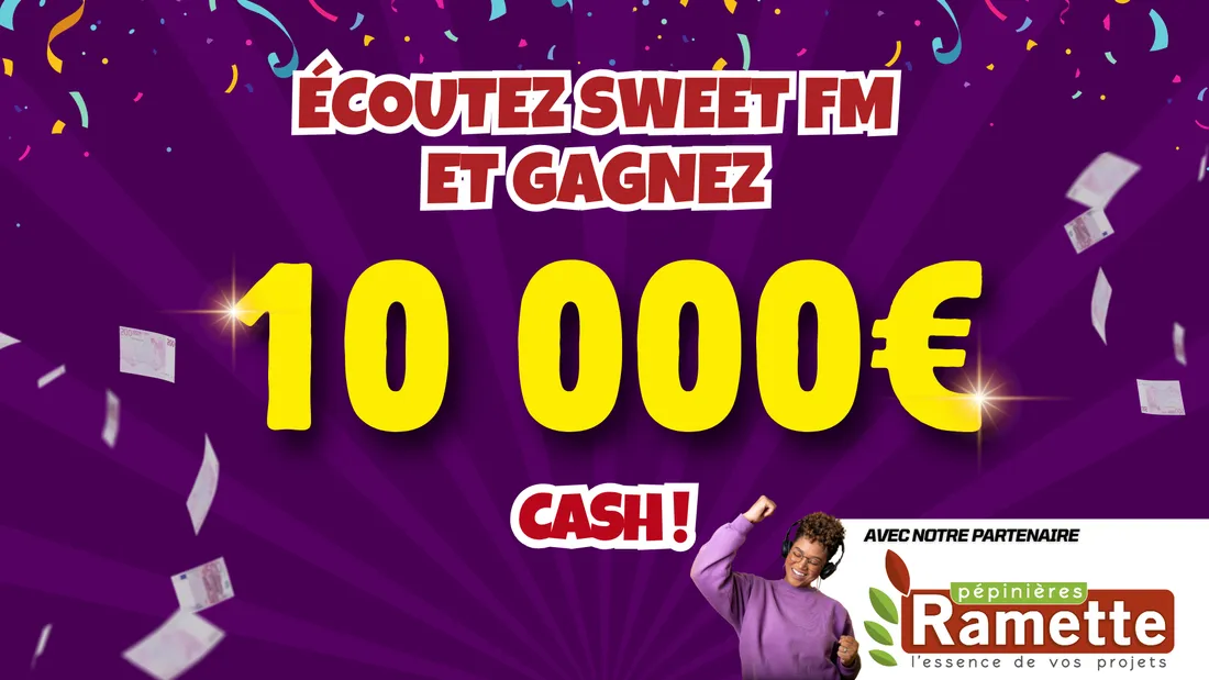 Jusqu'au 21 novembre grâce à Sweet FM et les Pépinières Ramette, repartez avec 10 000 euros cash ! 