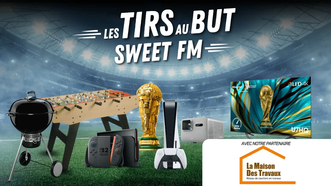 Coupe du Monde : faites le plein de cadeaux avec Sweet FM et La Maison des Travaux !