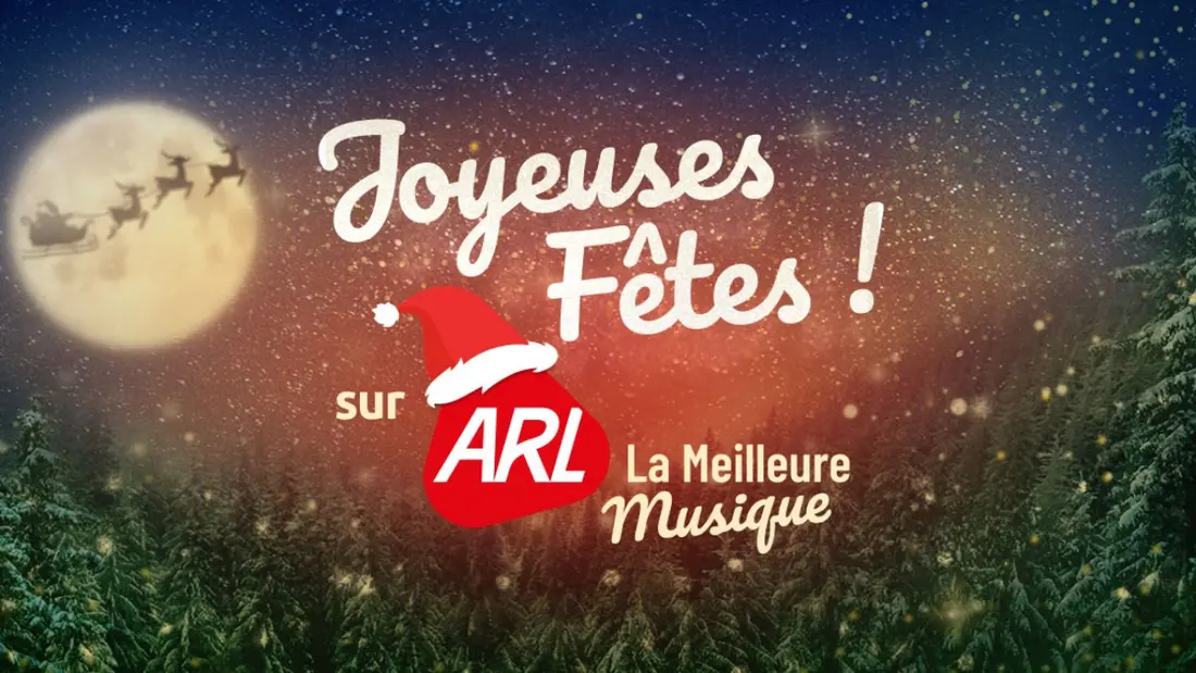 PASSEZ DE JOYEUSES FÊTES AVEC ARL
