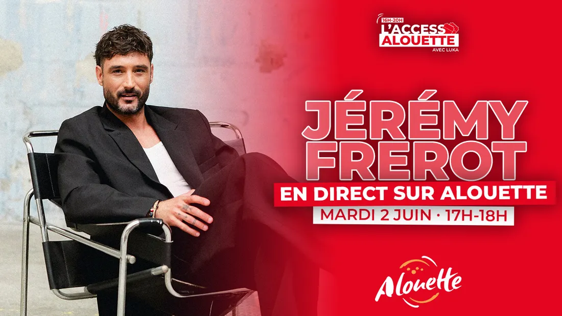 Jérémy Frerot en émission spéciale le 2 juin sur Alouette !