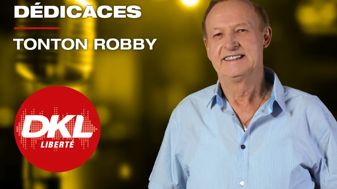 Envoyez votre dédicace à Tonton Robby !