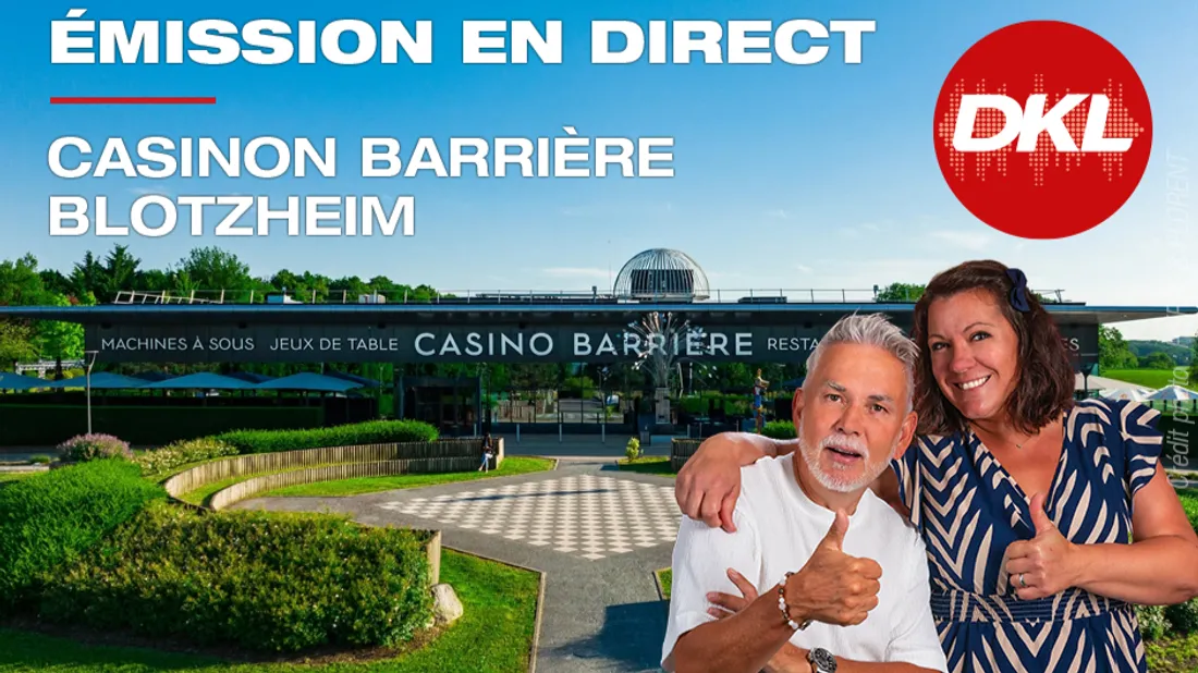 DKL en direct du Casino Barrière Blotzheim !