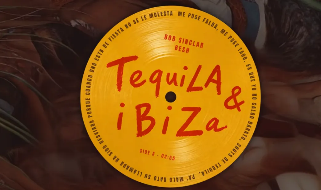 Bob Sinclar et Besh passent en mode Latin House avec Tequila & Ibiza