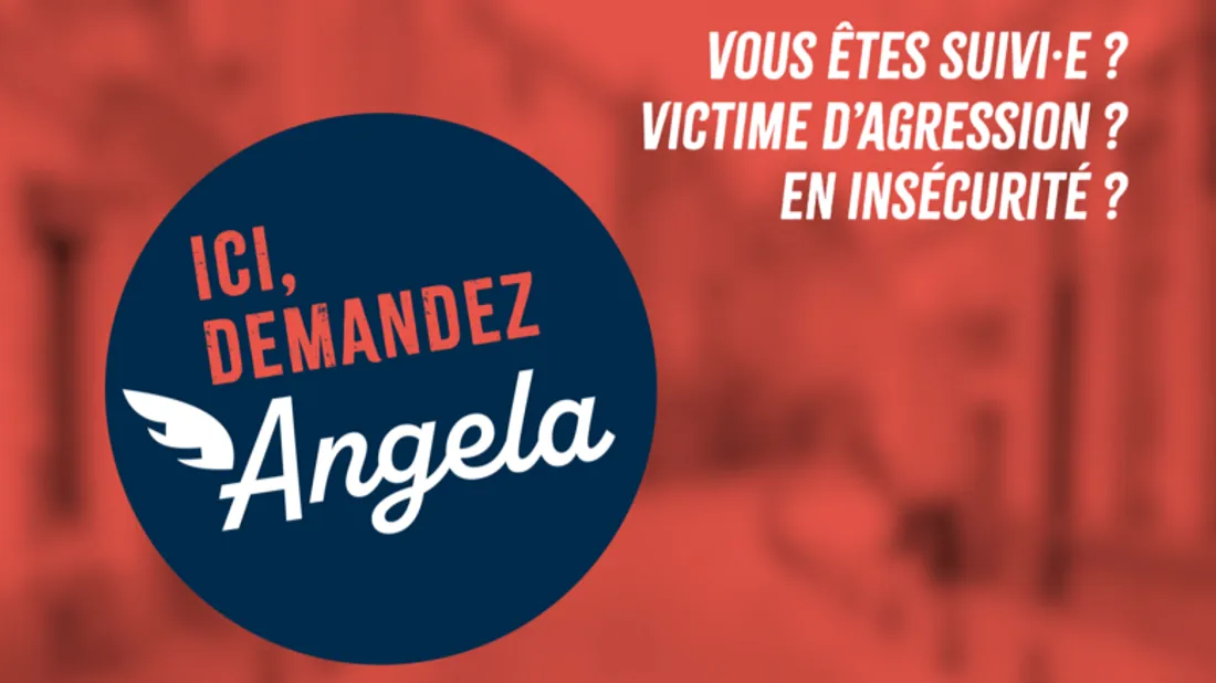 Harcèlement : Demandez "Angela" pour signaler une menace. 