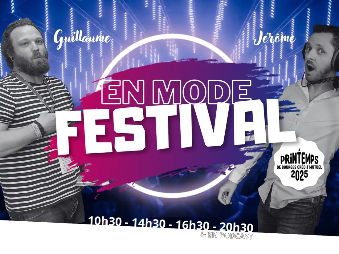 EN MODE FESTIVAL - Direction le Printemps de Bourges pour Jérôme &...