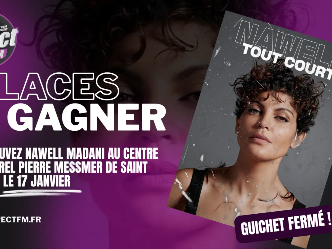 SPECTACLE : VOS PLACES POUR ALLER VOIR NAWELL MADANI