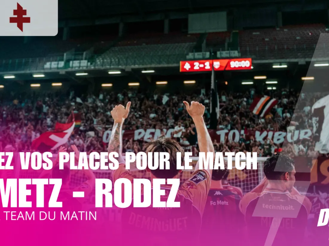 FC METZ - RODEZ : Gagne tes places grâce à D!RECT FM