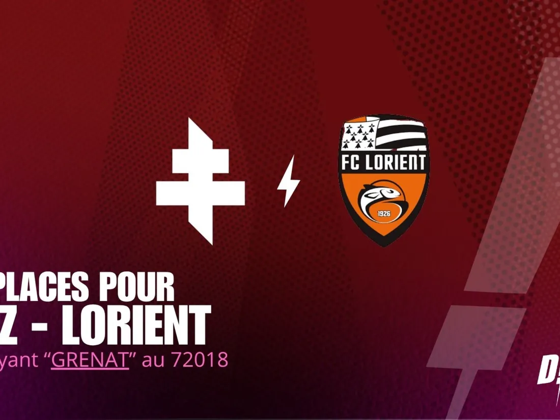 FOOTBALL : TENTEZ DE GAGNER VOS PLACES POUR FC METZ - FC LORIENT