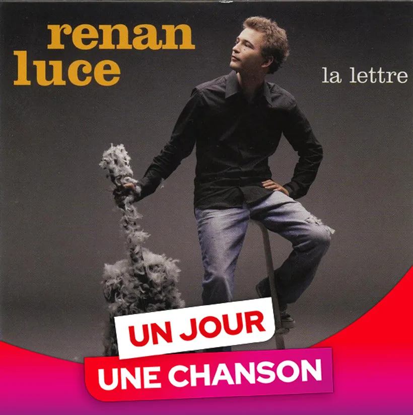 UN JOUR UNE CHANSON #662 - "LA LETTRE" DE RENAN LUCE"