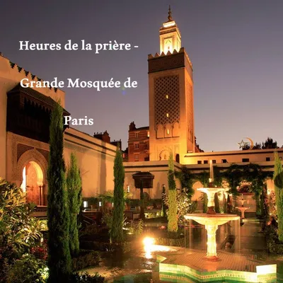 Heures de la prière - Grande Mosquée de Paris