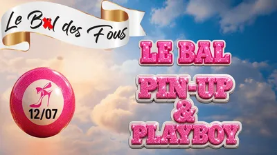 PARTENARIAT CANNES RADIO : LE BAL DES FOUS : LE BAL PIN-UP & PLAYBOY