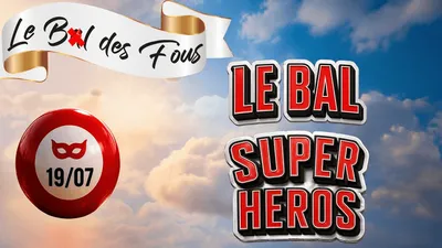 PARTENARIAT CANNES RADIO : LE BAL DES FOUS : LE BAL SUPER-HEROS