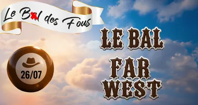 PARTENARIAT CANNES RADIO : LE BAL DES FOUS : LE BAL FAR WEST