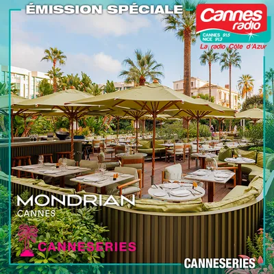 CANNESERIES 2024 AVEC CANNES RADIO AU MONDRIAN A CANNES