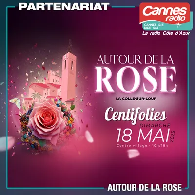 PARTENARIAT CANNES RADIO : "AUTOUR DE LA ROSE" A LA COLLE SUR LOUP 