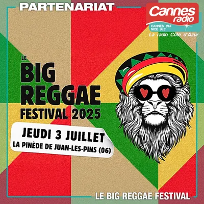 PARTENARIAT CANNES RADIO : LE BIG REGGAE FESTIVAL 2025