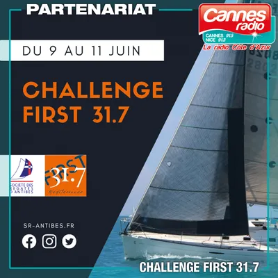 PARTENARIAT CANNES RADIO / LES REGATES D'ANTIBES : CHALLENGE FIRST 31.7 