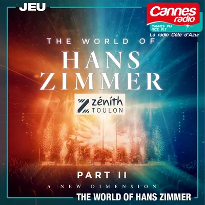 GAGNEZ VOS PLACES POUR "THE WORLD OF HANS ZIMMER" AU ZENITH DE TOULON