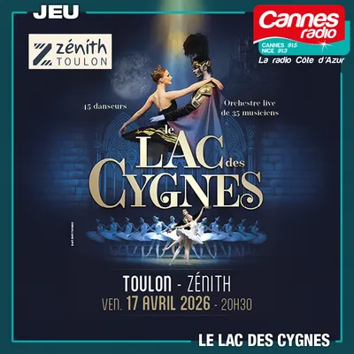 GAGNEZ DES PLACES POUR "LE LAC DES CYGNES" AU ZENITH DE TOULON
