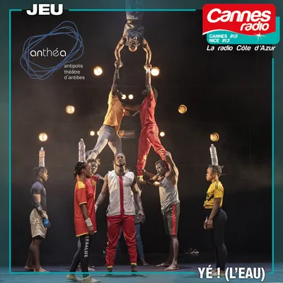 GAGNEZ DES PLACES POUR LE SPECTACLE "YE ! (L'EAU") A ANTHEA A ANTIBES
