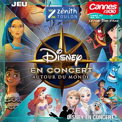 GAGNEZ VOS PLACES POUR "DISNEY EN CONCERT AUTOUR DU MONDE" AU ZENITH DE TOULON