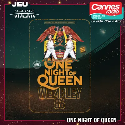 GAGNEZ DES PLACES POUR " ONE NIGHT OF QUEEN" A LA PALESTRE AU CANNET