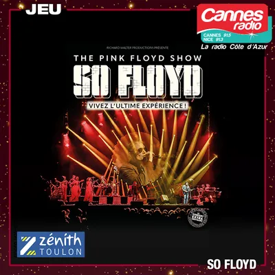 GAGNEZ DES PLACES POUR "SO FLOYD" AU ZENITH DE TOULON