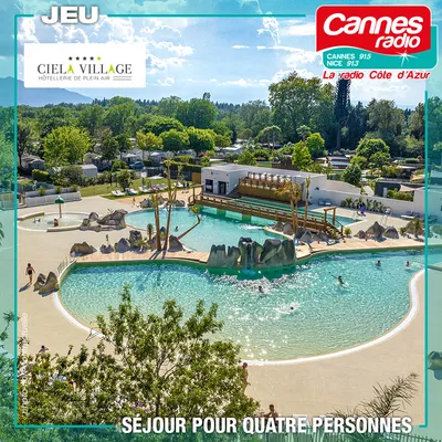 CANNES RADIO VOUS OFFRE VOS VACANCES AVEC CIELA VILLAGE